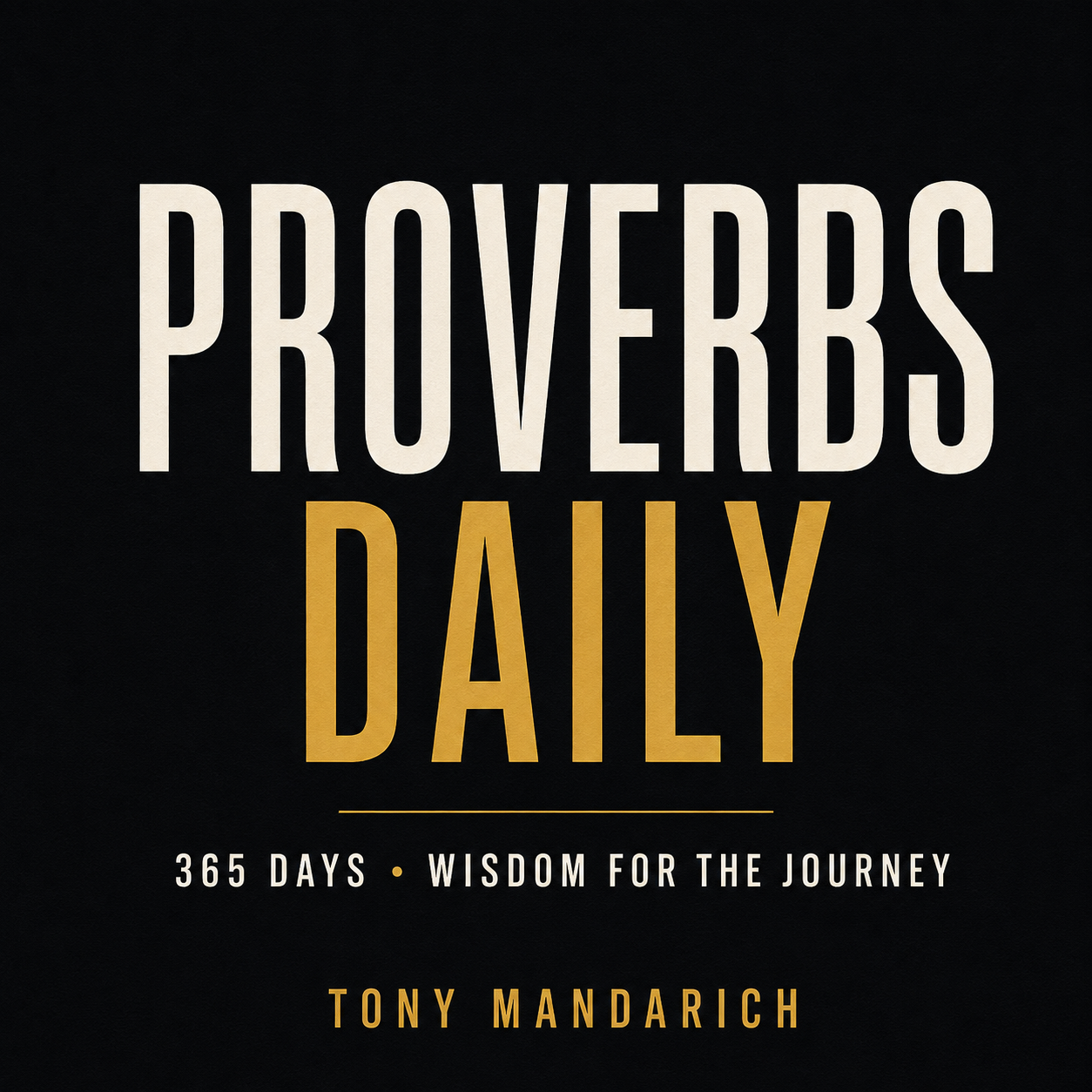 Proverbs Daily — 365-Day Devotional by Tony Mandarich